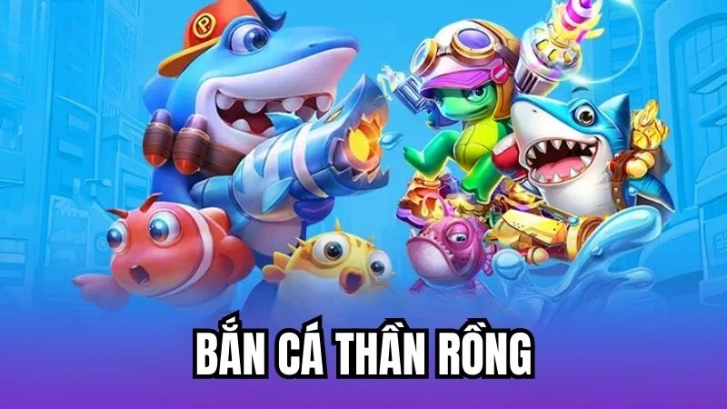 ban ca than rong