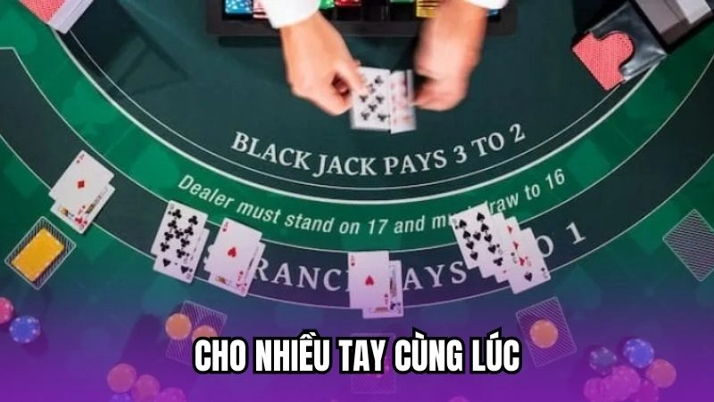 Cho nhiều tay cùng lúc