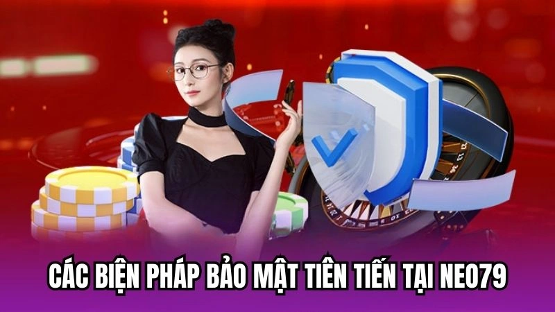 Ưu điểm chính sách bảo mật Neo79