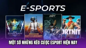 Một số những kèo cược esport hiện nay