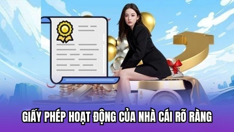 Giấy phép hoạt động của nhà cái rõ ràng