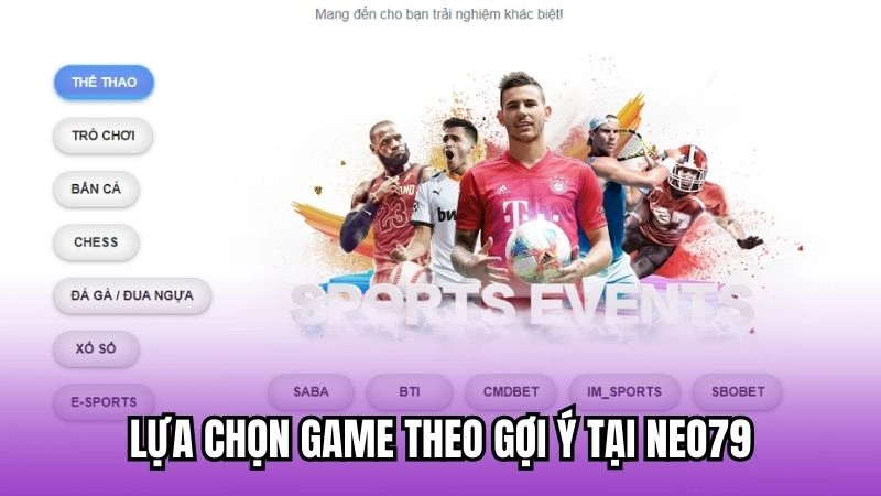 Lựa chọn game theo gợi ý tại Neo79