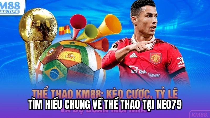 Tìm hiểu chung về thể thao tại Neo79