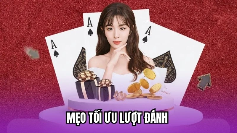 Mẹo tối ưu lượt đánh